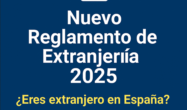 Nuevo Reglamento de Extranjería 2025: lo que debes saber si estás pensando en regularizar tu situación en España